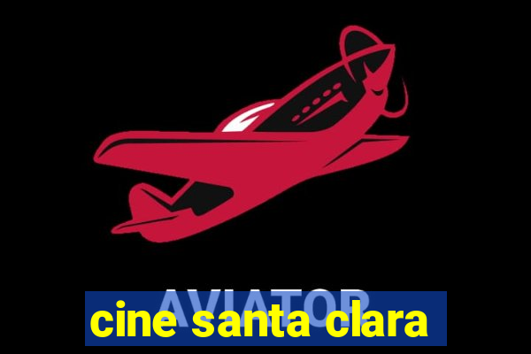 cine santa clara